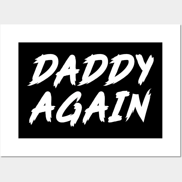 Daddy again baby announcement gift for new dad Wall Art by Designzz